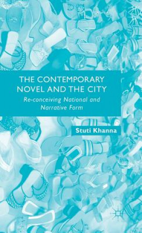 Книга Contemporary Novel and the City Stuti Khanna