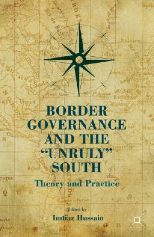 Carte Border Governance and the "Unruly" South Imtiaz Hussain