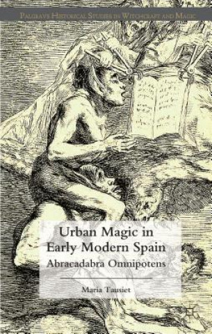 Könyv Urban Magic in Early Modern Spain María Tausiet