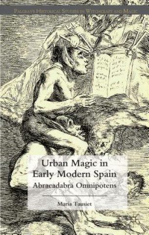 Carte Urban Magic in Early Modern Spain María Tausiet