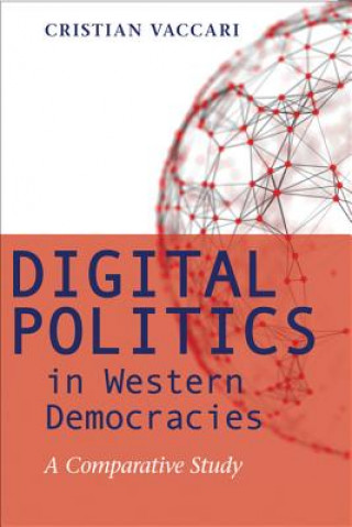 Kniha Digital Politics in Western Democracies Cristian Vaccari