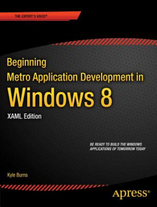 Carte Beginning Windows 8 Application Development - XAML Edition Kyle Burns
