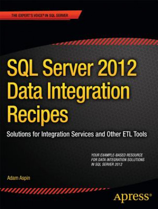 Kniha SQL Server 2012 Data Integration Recipes Adam Aspin
