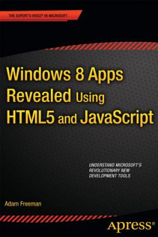 Buch Windows 8 Apps Revealed Using HTML5 and JavaScript Adam Freeman