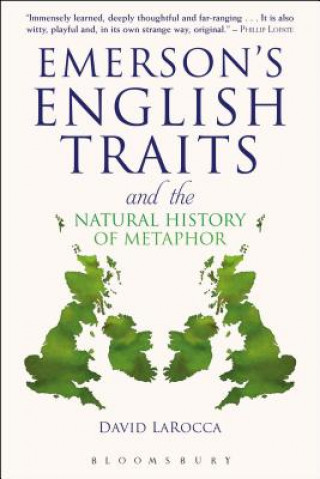 Könyv Emerson's English Traits and the Natural History of Metaphor David LaRocca