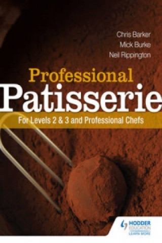 Book Professional Patisserie: For Levels 2, 3 and Professional Chefs Mick Burke