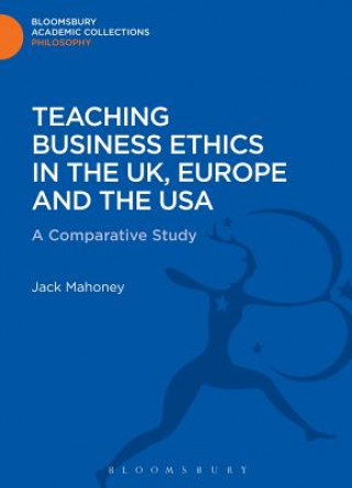 Knjiga Teaching Business Ethics in the UK, Europe and the USA Jack Mahoney