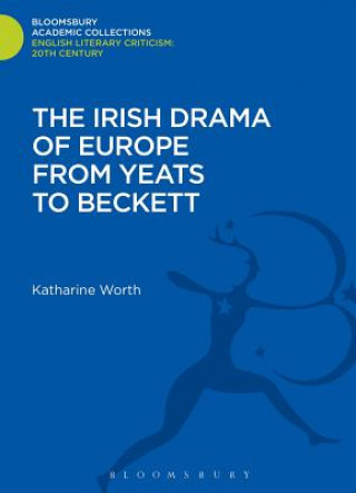 Kniha Irish Drama of Europe from Yeats to Beckett Katharine Worth