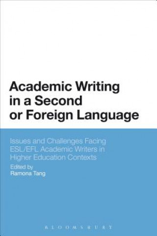 Kniha Academic Writing in a Second or Foreign Language Ramona Tang