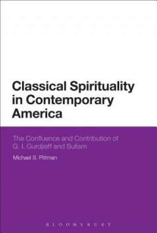 Kniha Classical Spirituality in Contemporary America Michael S. Pittman