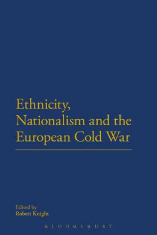 Carte Ethnicity, Nationalism and the European Cold War Robert Knight