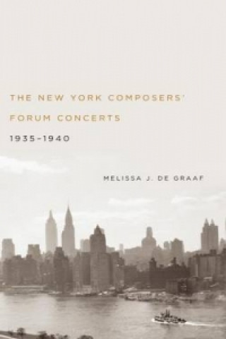 Książka New York Composers' Forum Concerts, 1935-1940 MelissaJ de Graaf