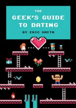 Kniha Geek's Guide to Dating Eric Smith