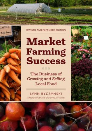 Knjiga Market Farming Success Lynn Byczynski