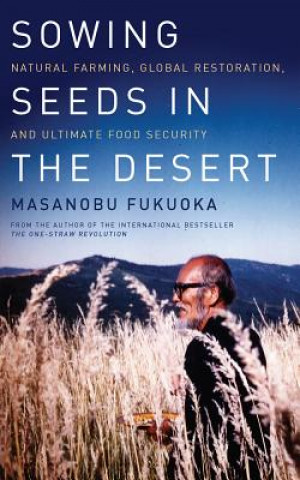 Книга Sowing Seeds in the Desert Masanobu Fukuoka