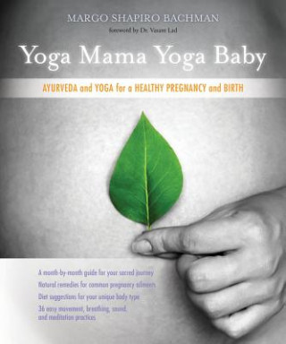 Könyv Yoga Mama, Yoga Baby Margo Shapiro Bachman
