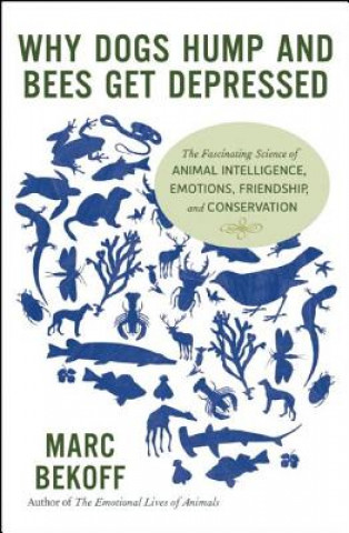 Book Why Dogs Hump and Bees Get Depressed Marc Bekoff