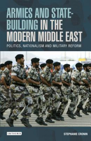 Kniha Armies and State-building in the Modern Middle East Stephanie Cronin