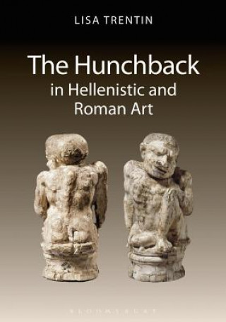 Książka Hunchback in Hellenistic and Roman Art Lisa Trentin