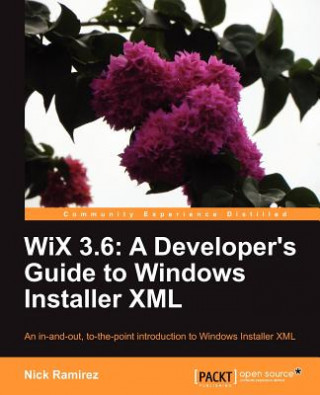 Carte WiX 3.6: A Developer's Guide to Windows Installer XML Nick Ramirez
