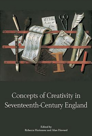 Könyv Concepts of Creativity in Seventeenth-Century England Rebecca Herissone