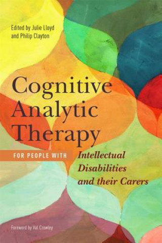 Kniha Cognitive Analytic Therapy for People with Intellectual Disabilities and their Carers Julie Lloyd