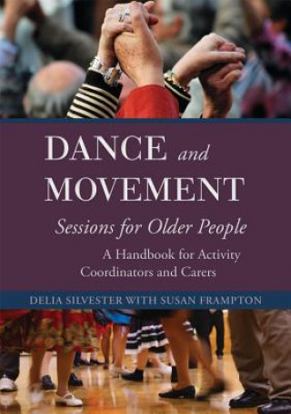 Книга Dance and Movement Sessions for Older People Delia Silvester
