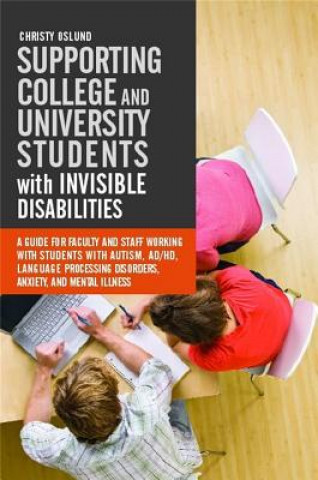 Könyv Supporting College and University Students with Invisible Disabilities Christy Oslund