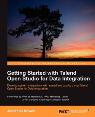 Könyv Getting Started with Talend Open Studio for Data Integration Jonathan Bowen