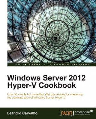 Könyv Windows Server 2012 Hyper-V Cookbook Leandro Carvalho