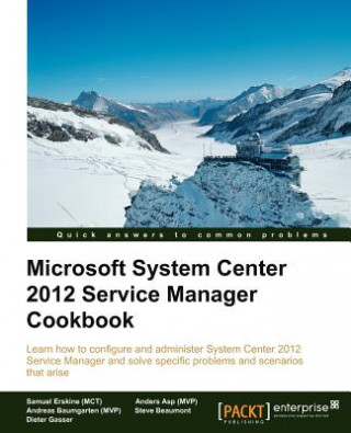 Książka Microsoft System Center 2012 Service Manager Cookbook Samuel et al Erskine