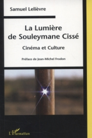 Kniha Lumiere De Souleymane Cisse Cinema Et Cy 