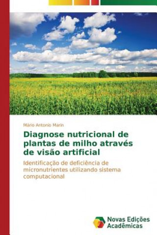 Книга Diagnose nutricional de plantas de milho atraves de visao artificial Mário Antonio Marin