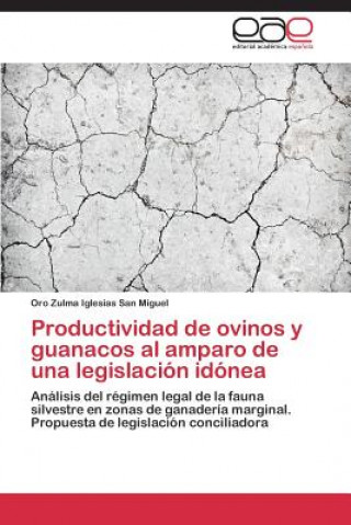 Kniha Productividad de ovinos y guanacos al amparo de una legislacion idonea Oro Zulma Iglesias San Miguel