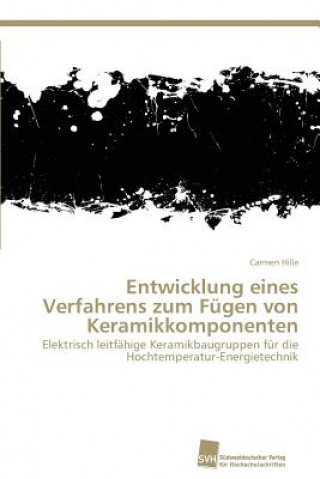 Книга Entwicklung eines Verfahrens zum Fugen von Keramikkomponenten Carmen Hille