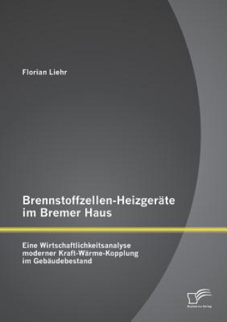 Kniha Brennstoffzellen-Heizgerate im Bremer Haus Florian Liehr