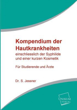 Carte Kompendium Der Hautkrankheiten S. Jessner