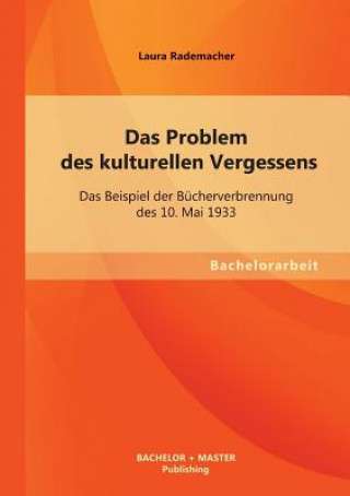 Könyv Problem des kulturellen Vergessens Laura Rademacher