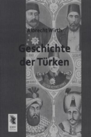 Kniha Geschichte der Türken Albrecht Wirth