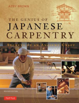Kniha Genius of Japanese Carpentry Azby Brown