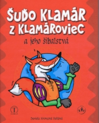 Kniha Šuďo Klamár z Klamároviec Daniela Hroncová-Faklová