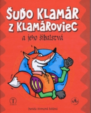 Book Šuďo Klamár z Klamároviec Daniela Hroncová-Faklová