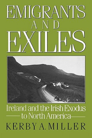 Buch Emigrants and Exiles Miller Kerby A.