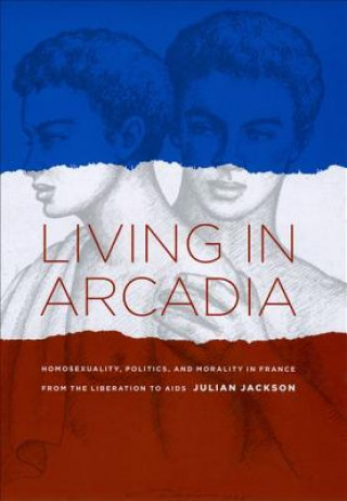 Kniha Living in Arcadia Julian Jackson