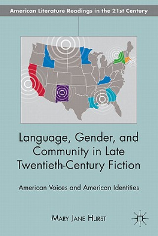 Książka Language, Gender, and Community in Late Twentieth-Century Fiction M. Hurst