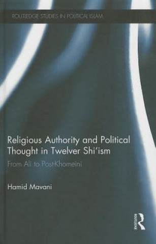 Kniha Religious Authority and Political Thought in Twelver Shi'ism Mavani