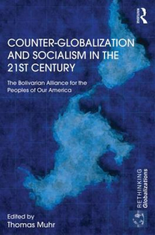 Kniha Counter-Globalization and Socialism in the 21st Century Thomas Muhr