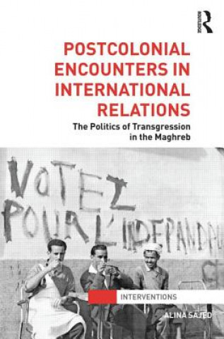 Book Postcolonial Encounters in International Relations Alina Sajed