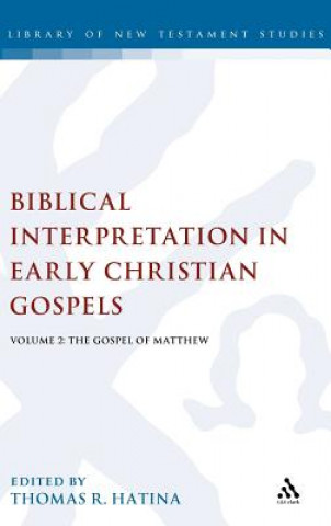 Kniha Biblical Interpretation in Early Christian Gospels Thomas R Hatina