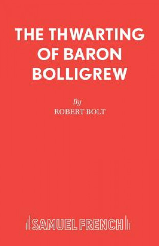 Carte Thwarting of Baron Bolligrew Robert Bolt